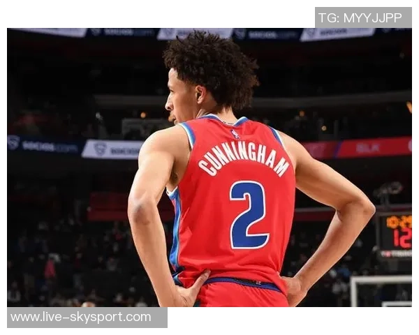 凯德坎宁安的崛起之路：从新秀到NBA明星的成长历程与挑战